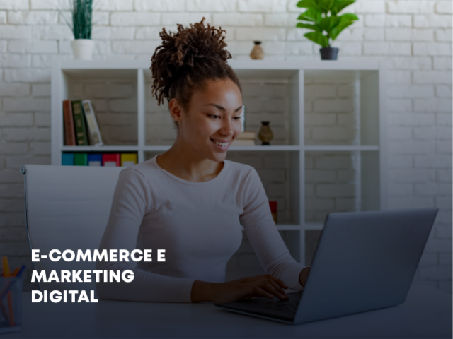 E-COMMERCE E MARKETING DIGITAL