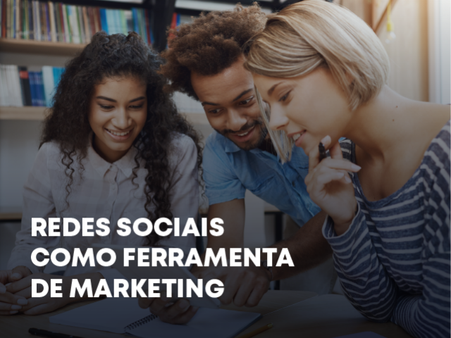 REDES SOCIAIS COMO FERRAMENTA DE MARKETING