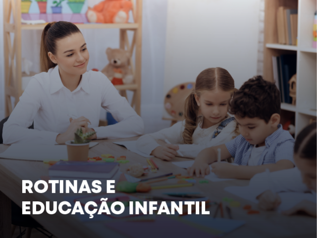 Rotinas e Educação Infantil