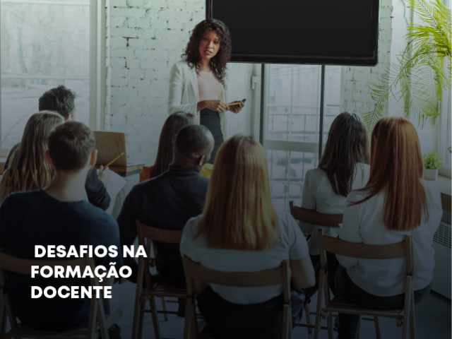 Desafios na Formação Docente