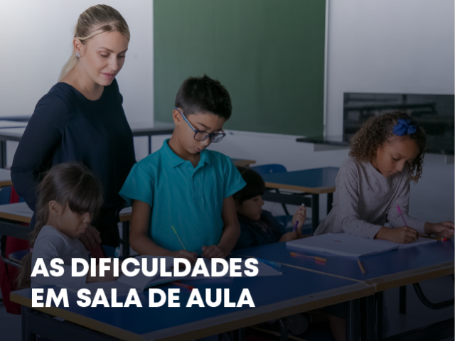 As dificuldades em sala de aula