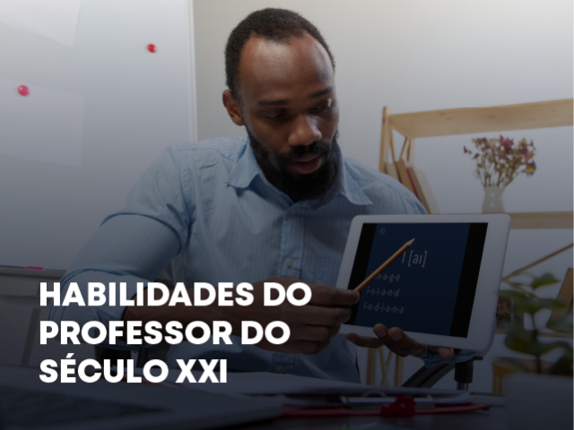 Habilidades do professor do século XXI